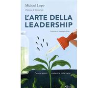 L' Arte Della Leadership Piccole Azioni Costanti Fatte Bene Lopp Ed Trefoglie