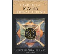 L’Arte della Magia, Scienza dell'Uomo: Chiavi di Realizzazione della Tradizione Occidentale