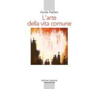 L'arte della vita comune. Lettura spirituale della «Regola di Benedetto»