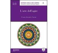 L' arte dell'agire. L'uomo, il mondo e l'azione