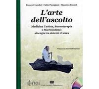 L' arte dell'ascolto. Medicina taoista, suonoterapia e microsistemi: sinergia tra sistemi di cura