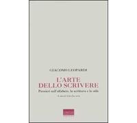 L' arte dello scrivere. Pensieri sull'alfabeto, la scrittura e lo stile