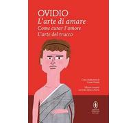 L' arte di amare-Come curar l'amore-L'arte del trucco. Testo latino a fronte. Ediz. integrale