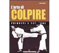 L' arte di colpire. Principi e tecniche