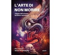 L’arte di non morire. Viaggio nell’universo fantastico napoletano
