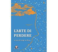L’arte di perdere di Luigi La Rosa, Algra Editore