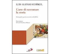 L' arte di raccontare la storia. Storiografia e poetica narrativa nella Bibbia