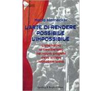 L' arte di rendere possibile l'impossibile. L'alternativa al neoliberismo nel nuovo progetto della Sinistra latinoamericana