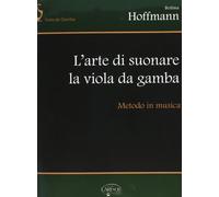 L’arte di suonare la viola da gamba. Metodo in musica