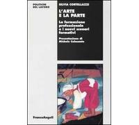 L' arte e la parte. La formazione professionale e i nuovi scenari formativi