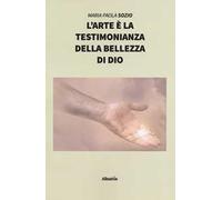 L' arte è la testimonianza della bellezza di Dio