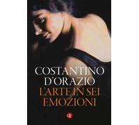L' arte in sei emozioni. Ediz. a colori