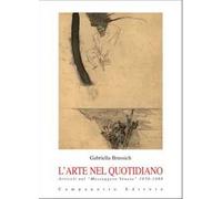 L' arte nel quotidiano. Articoli nel «Messaggero Veneto» 1970-1989