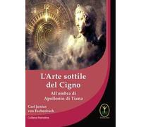 L' arte sottile del cigno. All'ombra di Apollonio di Tiana