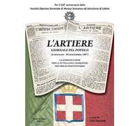 L' Artiere. Giornale pel popolo (6 gennaio-29 settembre 1867). La SOMSI di Udine per la tutela dei lavoratori nel Friuli postunitario
