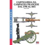 L' artiglieria da campagna francese in guerra 1792-1815