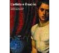 L' artista e il suo io. Tematiche dell'autoritratto nei percorsi del Novecento