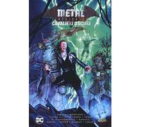 L' ascesa dei cavalieri oscuri. Metal