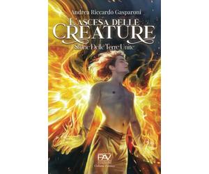 L’ASCESA DELLE CREATURE: Storie delle Terre Unite