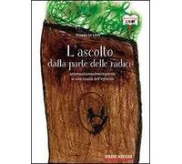 L' ascolto dalla parte delle radici. Artemusicamovimentoparole in una scuola dell'infanzia