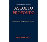 L’ascolto profondo: come intercettare i bisogni inespressi del cliente