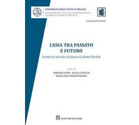 L' Asia tra passato e futuro. Scritti in ricordo di Enrica Collotti Pischel