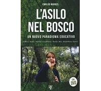 L' asilo nel bosco. Un nuovo paradigma educativo. Con DVD
