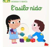 L' asilo nido. Scorri e gioca. Ediz. a colori