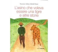 L' asino che voleva essere una tigre