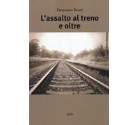 L' assalto al treno e oltre