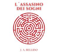 L´ASSASINO DEI SOGNI: Thriller psicologico-noir di neuroscienza e controllo mentale