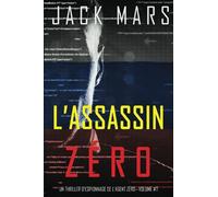 L’Assassin Zéro (Un Thriller d’Espionnage de l’Agent Zéro-Volume #7) -