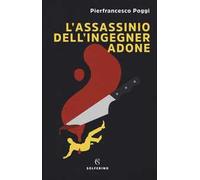 L' assassinio dell'ingegner Adone