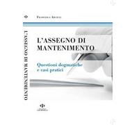 L' assegno di mantenimento. Questioni dogmatiche e casi pratici