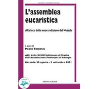 9788873673033 L'assemblea eucaristica. Alla luce della nuova edi...ttembre 2021)