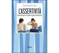 L' assertività. Comunicare in modo chiaro ed efficace