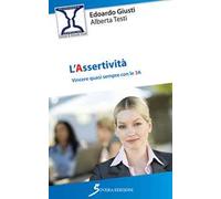 L' assertività. Vincere quasi sempre con le 3 A