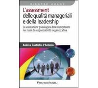 L' assessment delle qualità manageriali e della leadership. La valutazione psicologica delle competenze nei ruoli di responsabilità organizzativa
