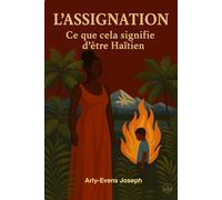 L’Assignation: Ce que cela signifie d’être Haïtien