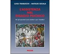 L' assistenza nel disagio psichico. Per gli operatori socio-sanitari e per i familiari