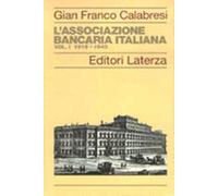 L' Associazione Bancaria Italiana (1919-1943). Vol. 1