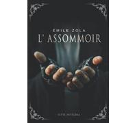 L' Assommoir - Émile Zola - Texte intégral: Édition illustrée | 404 pages Format 15,24 cm x 22,86 cm