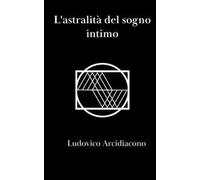 L' astralità del sogno intimo