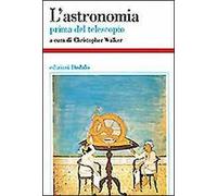 L' astronomia. Prima del telescopio