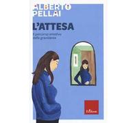 L' attesa. Il percorso emotivo della gravidanza