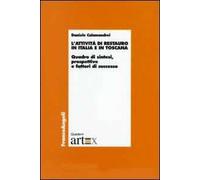 L' attività di restauro in Italia e in Toscana. Quadro di sintesi, prospettive e fattori di successo