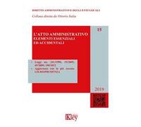L' atto amministrativo. Elementi essenziali ed accidentali