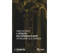 L' «attualità» dell'esperienza di Dante. Un'iniziazione della «Commedia»