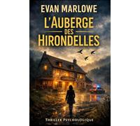 L’Auberge des Hirondelles: Un thriller psychologique rural sur les secrets de famille, les silences et les vérités qui reviennent toujours