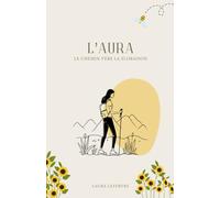 L’Aura: Le chemin vers la floraison
